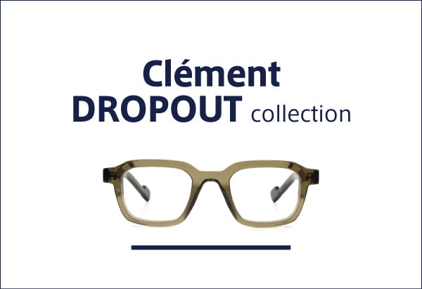 clement メガネ通販 DROPOUTコレクション