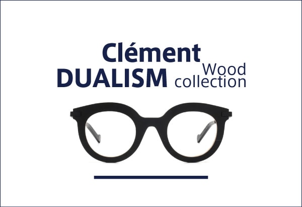 clement 木製メガネ通販 DUALISMコレクション