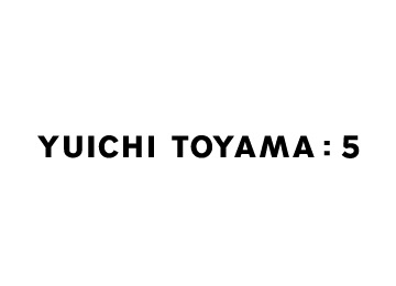 YUICHITOYAMA:5(ユウイチトヤマファイブ) 在庫一覧